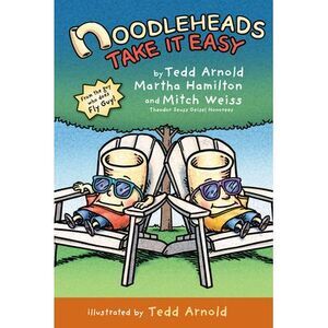Noodleheads Take It Easy -- Tedd Arnold